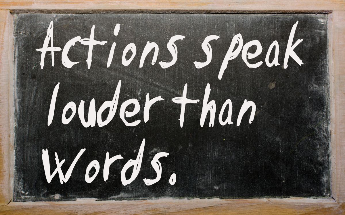 Actions, not words